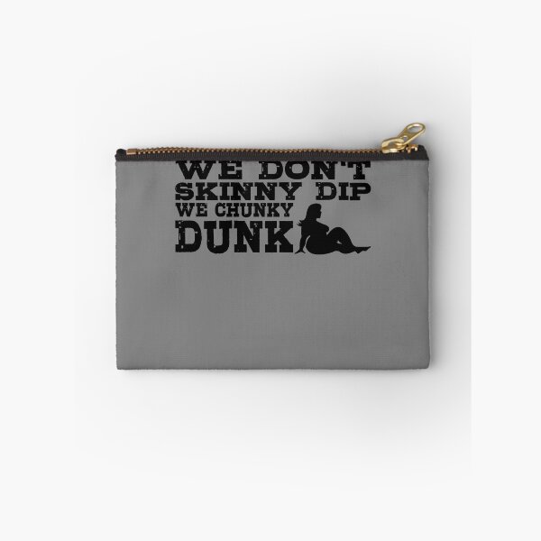 Item preview, We Don't Skinny Dip We Chunky Dunk Gear designed and sold by DynamicDesign.