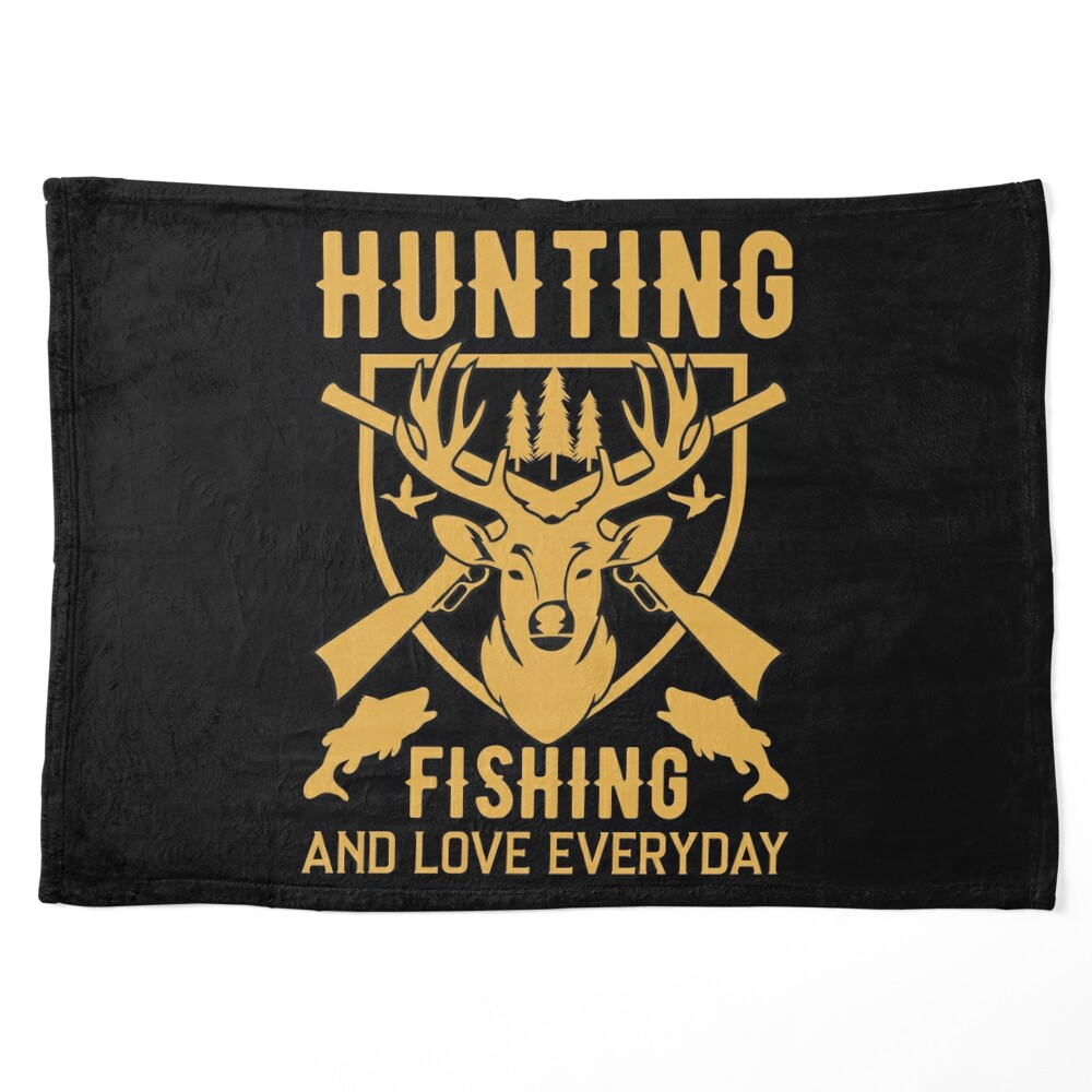 hunting fishing and love everyday - Huntin Fishin and Lovin