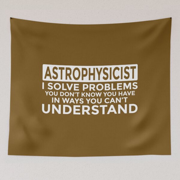 Item preview, Astrophysicist Solve Problems Funny Astrophysics 		 designed and sold by ruvksczvzf52.
