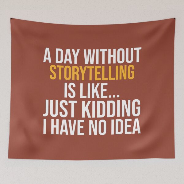 Item preview, A DAY WITHOUT STORYTELLING IS LIKE.. FUNNY 	 	 designed and sold by ghaetguedy99.