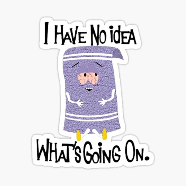 Item preview, Towelie - I Have No Idea Whats Going On designed and sold by AlexianaThreatt.