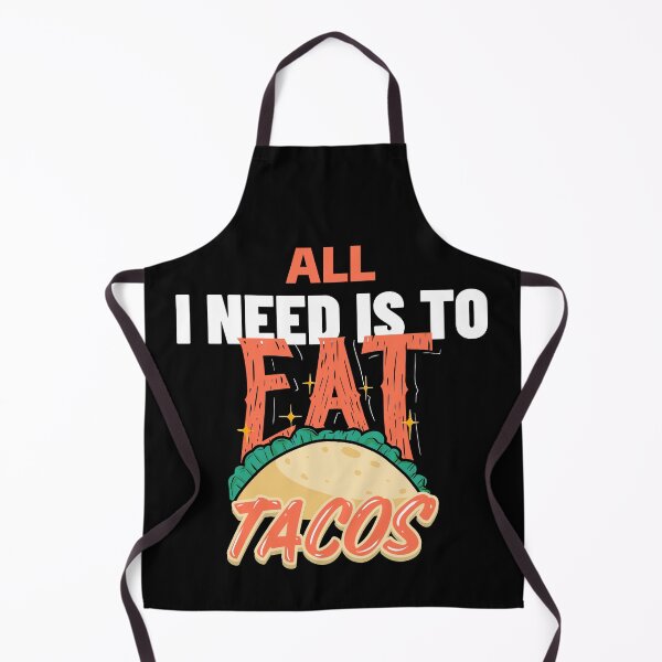 Item preview, All I Need Is To Eat Tacos designed and sold by TastyTees-Store.