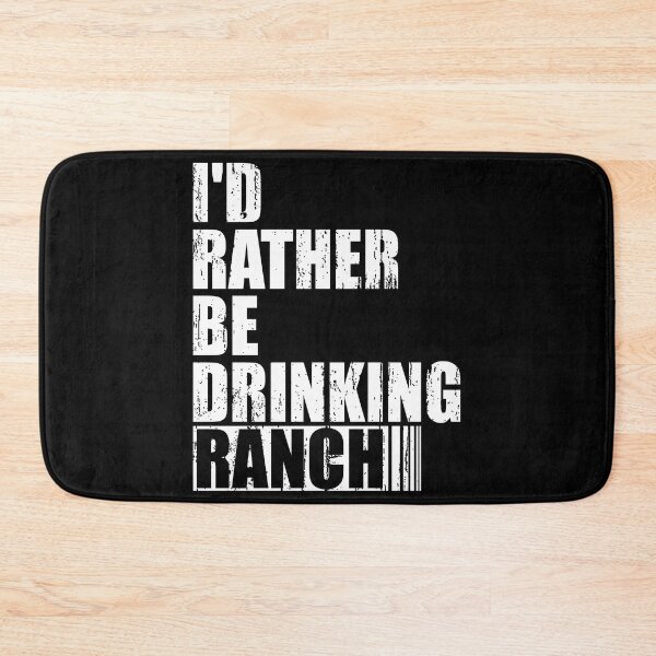 Item preview, Id Rather Be Drinking Ranch designed and sold by SimpleAndGreat.
