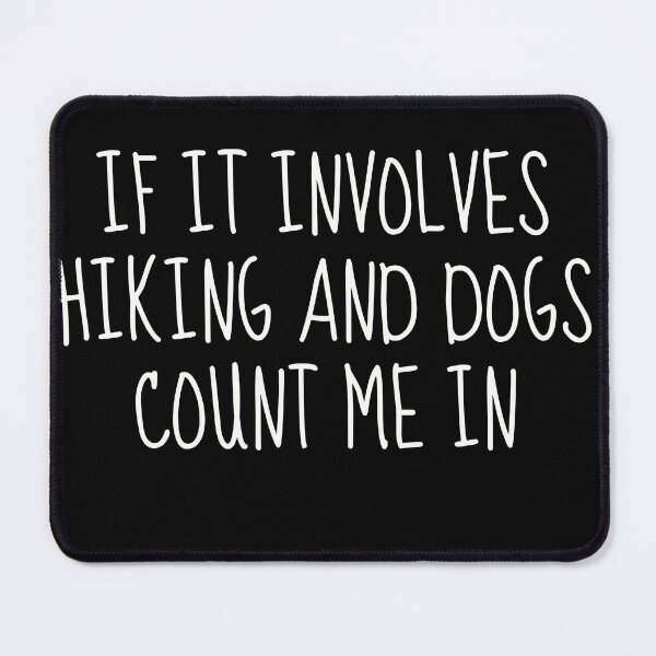 Item preview, Hiking and Dogs: Count Me In | Exploring Nature's Beauty with Canine Companions designed and sold by TshirtWing.