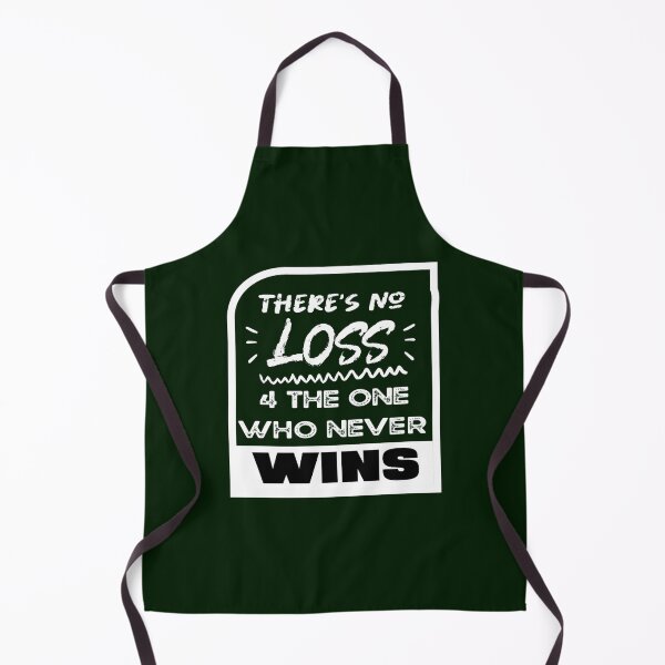 Item preview, funny loss and win quote there_s no loss designed and sold by HeulwenEdanau.