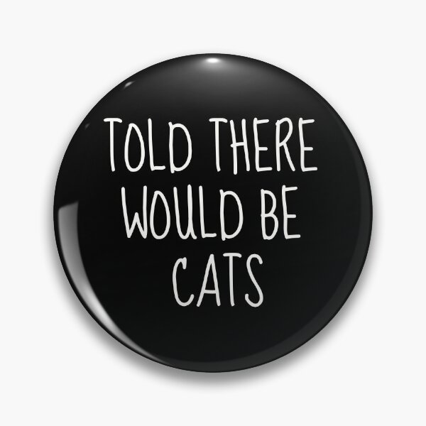 Item preview, Told There Would Be Cats | Embracing the Feline Obsession designed and sold by TshirtWing.