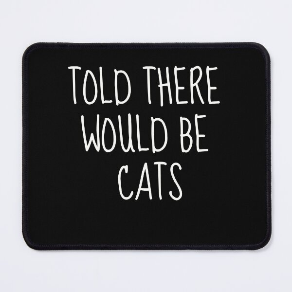 Item preview, Told There Would Be Cats | Embracing the Feline Obsession designed and sold by TshirtWing.