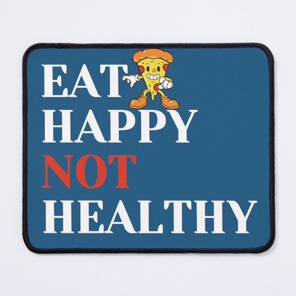 Item preview, Eat Happy Not Healthy designed and sold by youfashions.