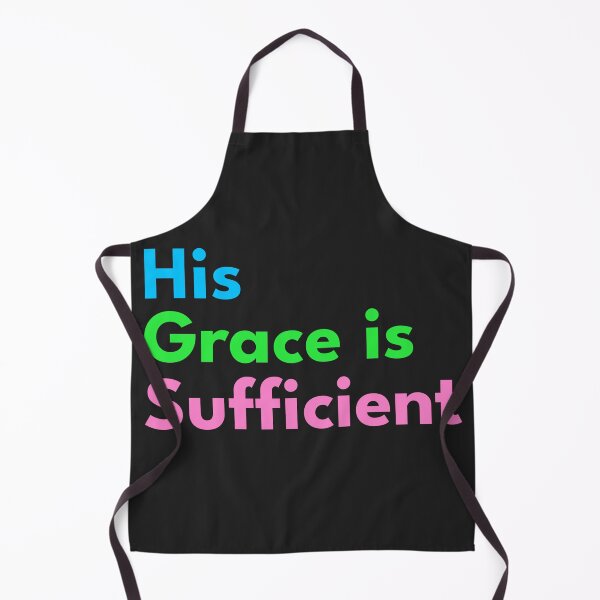 Item preview, His Grace is Sufficient designed and sold by NewFaithApparel.