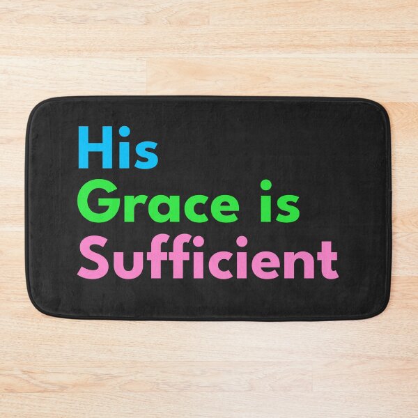 Item preview, His Grace is Sufficient designed and sold by NewFaithApparel.