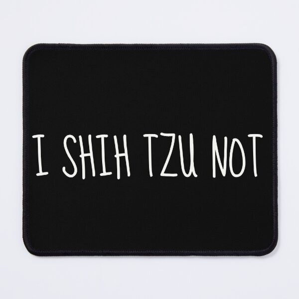 Item preview, I Shih Tzu Not | Embracing Humor and Doggy Love designed and sold by TshirtWing.