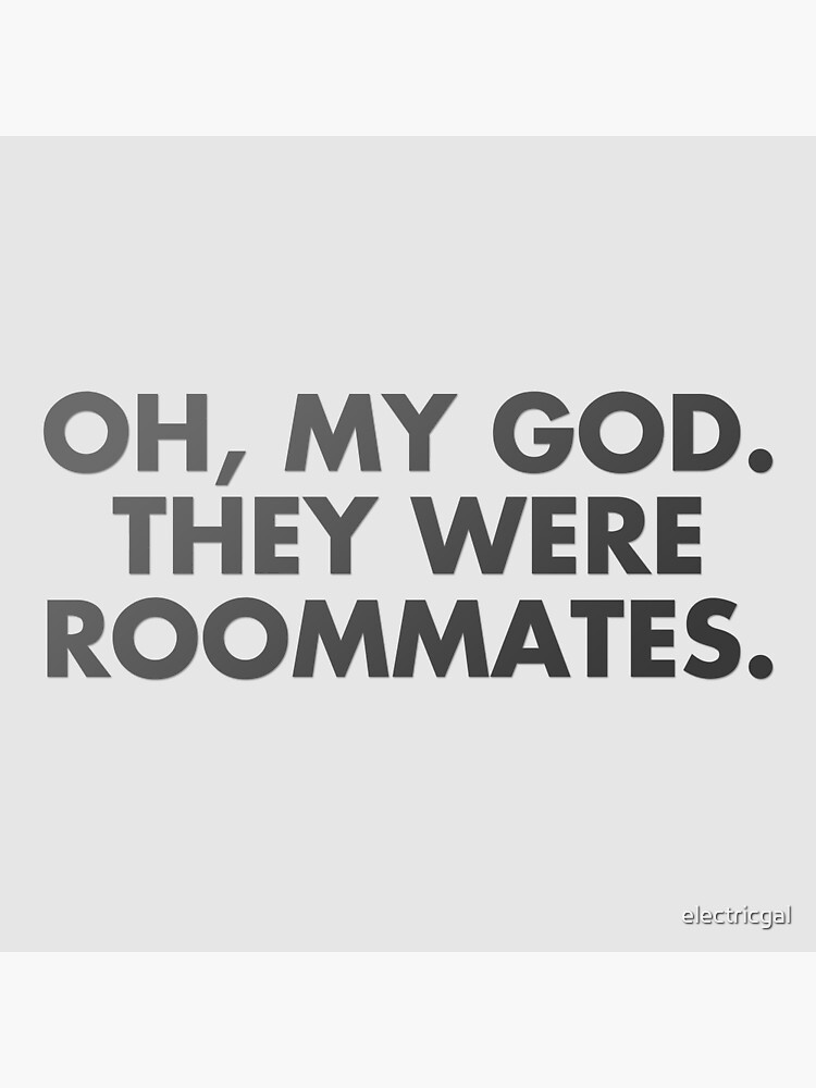 "oh, my god, they were roommates vine quote" Framed Art Print by