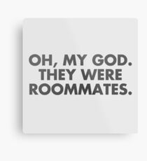oh, my god, they were roommates - vine quote Metal Print