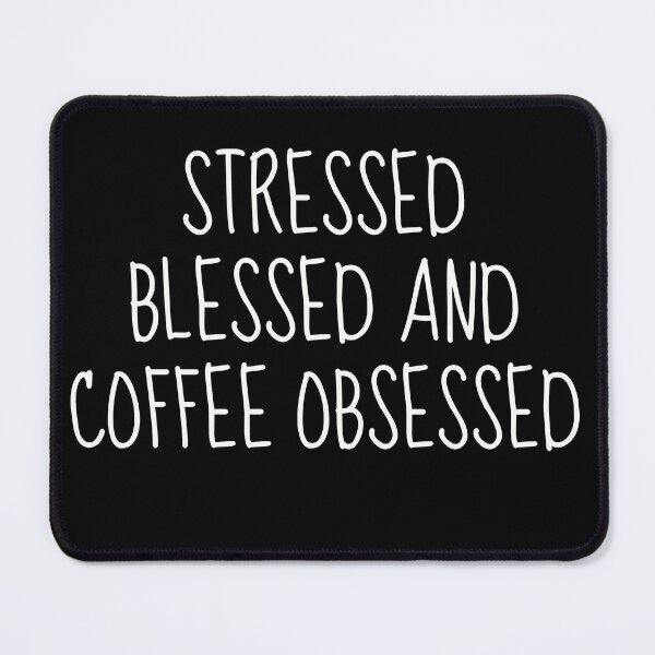 Item preview, Stressed, Blessed, and Coffee Obsessed | Celebrating Life's Balancing Act designed and sold by TshirtWing.