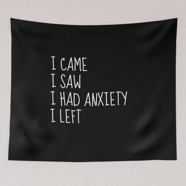 Item preview, I Came I Saw I Had Anxiety I Left | Embracing Humor in Everyday Struggles designed and sold by TshirtWing.