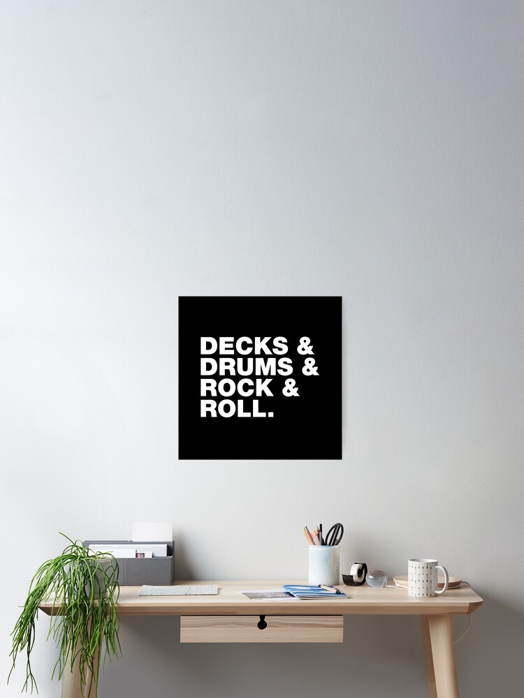 Decks Drums Rock Roll Funny Sayings Quotes Poster By Funnysayingstee Redbubble