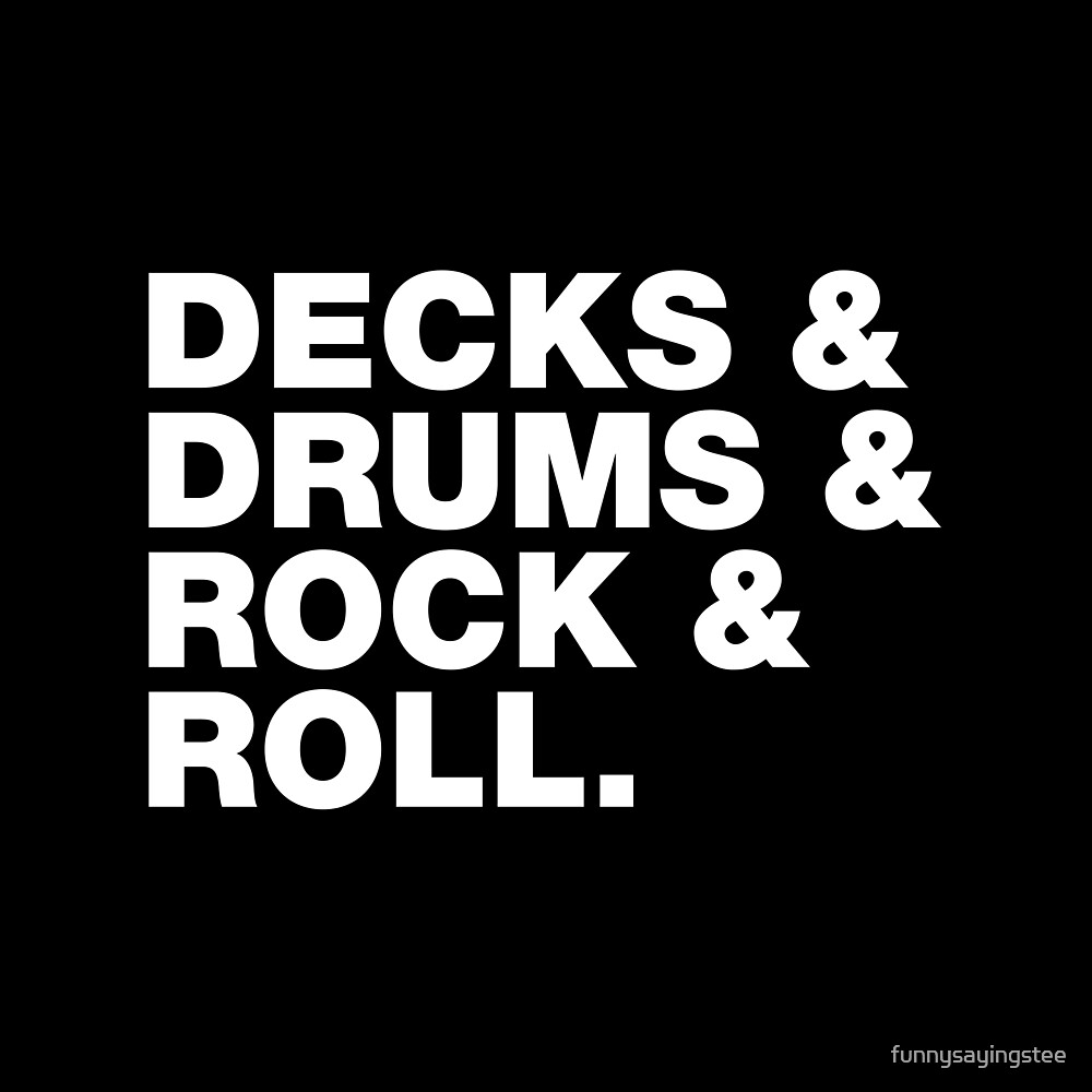 «Decks & Drums & Rock & Roll Funny Sayings Quotes» de funnysayingstee | Redbubble