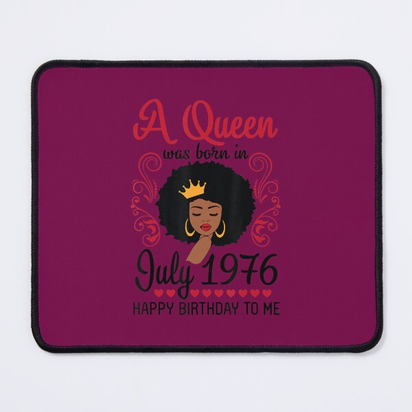 Item preview, A Queen Was Born In July 1976 Happy Birthday To Me 46 Years  	 designed and sold by upccnclrqbx36.