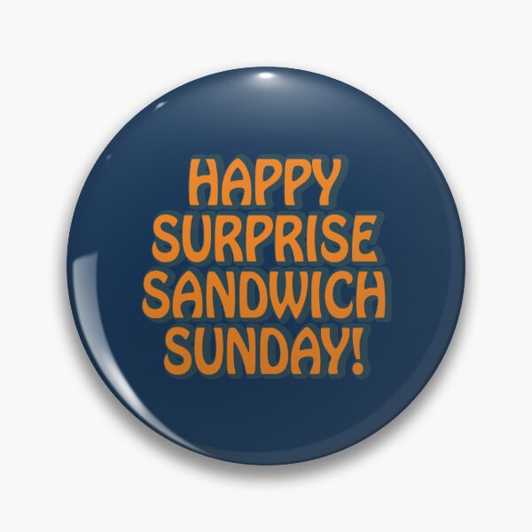 Item preview, Happy Surprise Sandwich Sunday! designed and sold by MasonSchult.