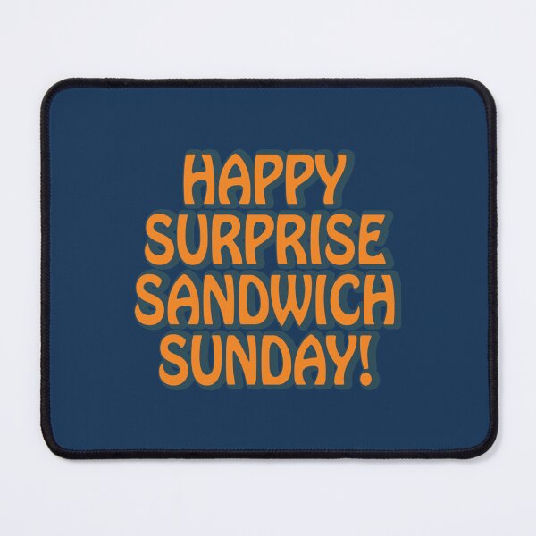 Item preview, Happy Surprise Sandwich Sunday! designed and sold by MasonSchult.