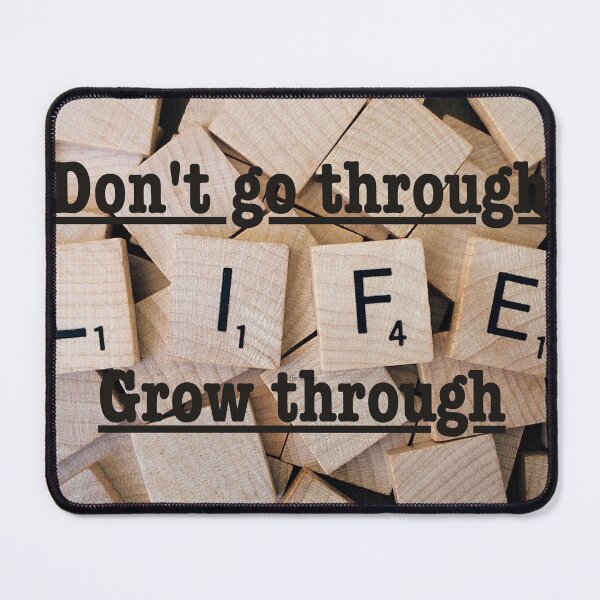 Item preview, Don't go through life, grow though life designed and sold by SSFabricGallery.