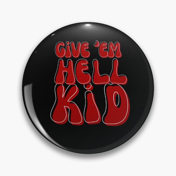 Item preview, give 'em hell kid designed and sold by netizen127.