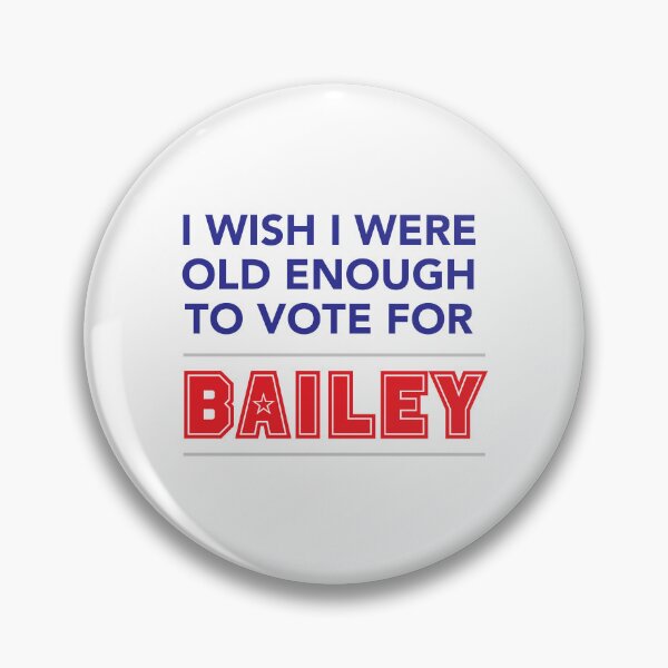Item preview, I wish I were old enough to vote for Bailey designed and sold by Winston Gambro.