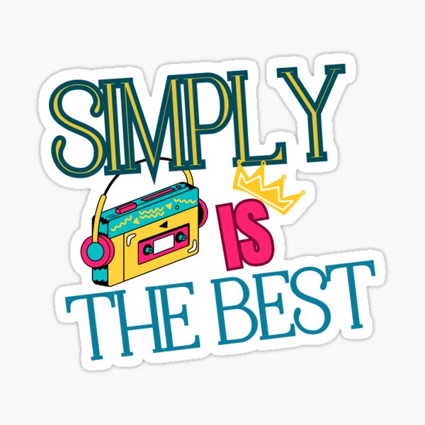 Simply The Best Stickers for Sale