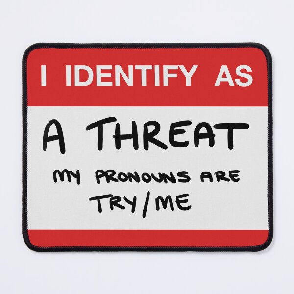 Item preview, I IDENTIFY AS A THREAT designed and sold by FallenHades.