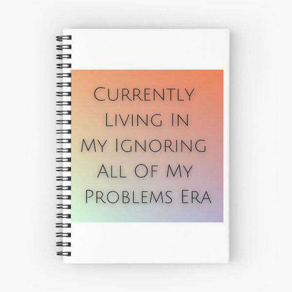 Item preview, Ignoring My Problems Era designed and sold by StarryEyedMolly.