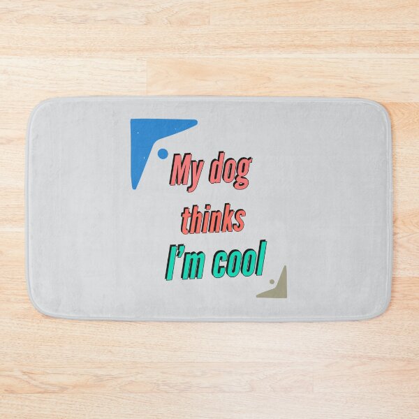 Item preview, My dog thinks I am cool - dog lover funny sayings designed and sold by Quotes Gallery.
