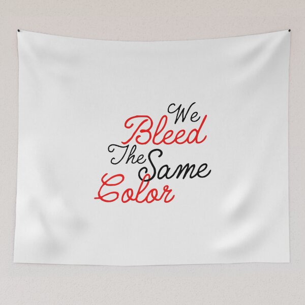 Item preview,  Anti-racism protest art. We bleed the same color. designed and sold by paulo silveira.