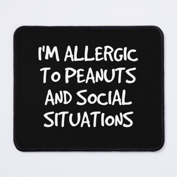 Item preview, Allergic to Peanuts and Social Situations Introvert  designed and sold by The Junto Shop.