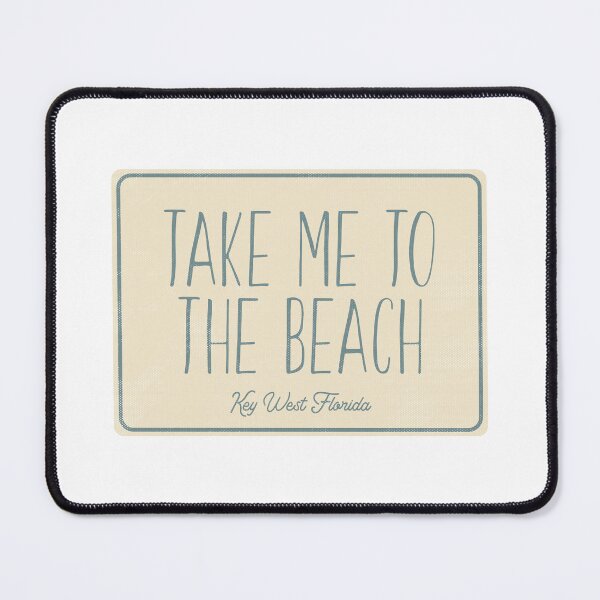 Item preview, Take Me To the Beach Key West Florida designed and sold by TonySpencer.