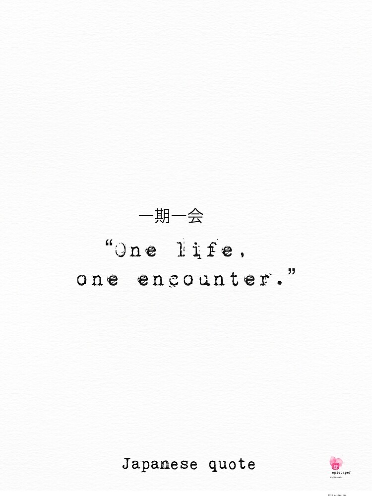 one-life-one-encounter-by-epicpaper-quotes-shop-redbubble