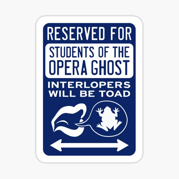 Reserved for Students of the Opera Ghost Sticker