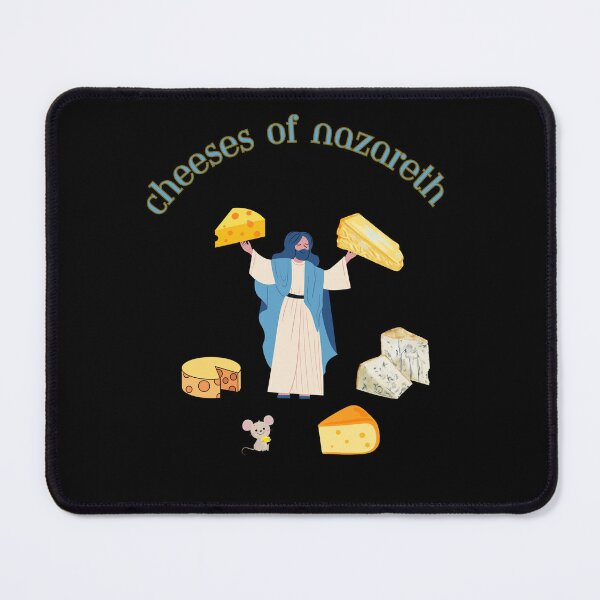 Item preview, Cheeses of Nazareth designed and sold by diddlysquid.