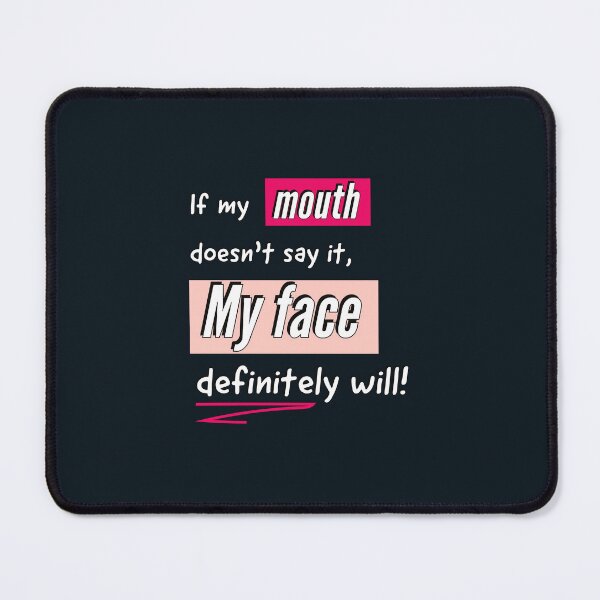Item preview, Sassy Cool Sayings - If my mouth doesn't say it, my face definitely will designed and sold by Quotes Gallery.