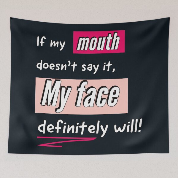 Item preview, Sassy Cool Sayings - If my mouth doesn't say it, my face definitely will designed and sold by Quotes Gallery.