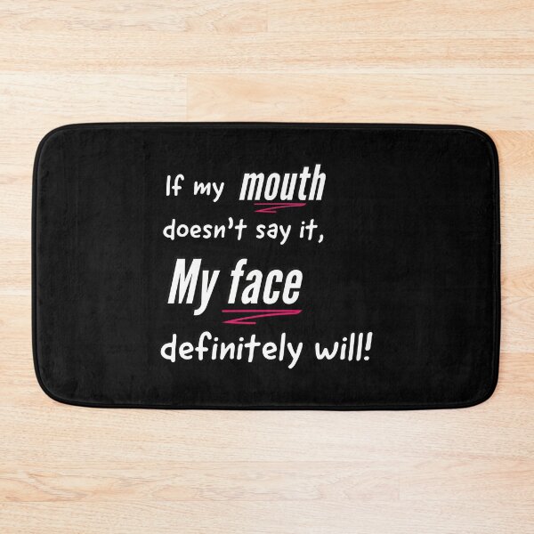 Item preview, Sassy Sayings - If my mouth doesn't say it, my face definitely will designed and sold by Quotes Gallery.
