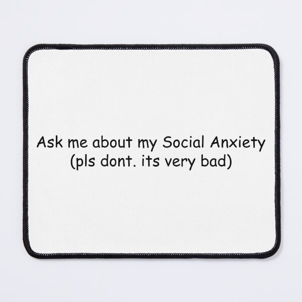 Item preview, Ask me about my social anxiety designed and sold by Olivia Wrisinger.