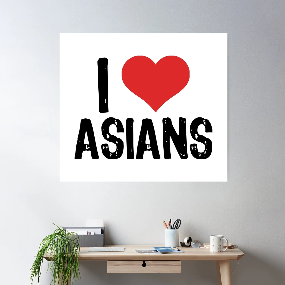 I Love Asians