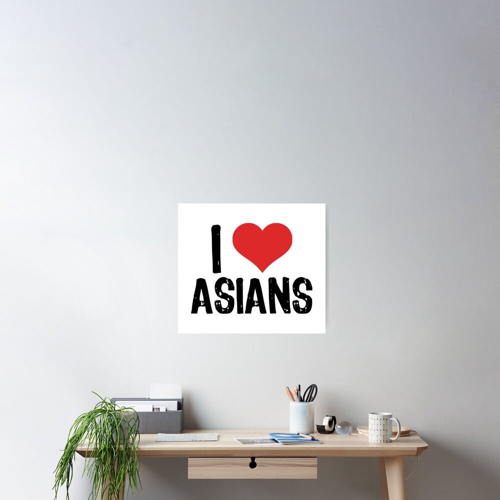 I Love Asians