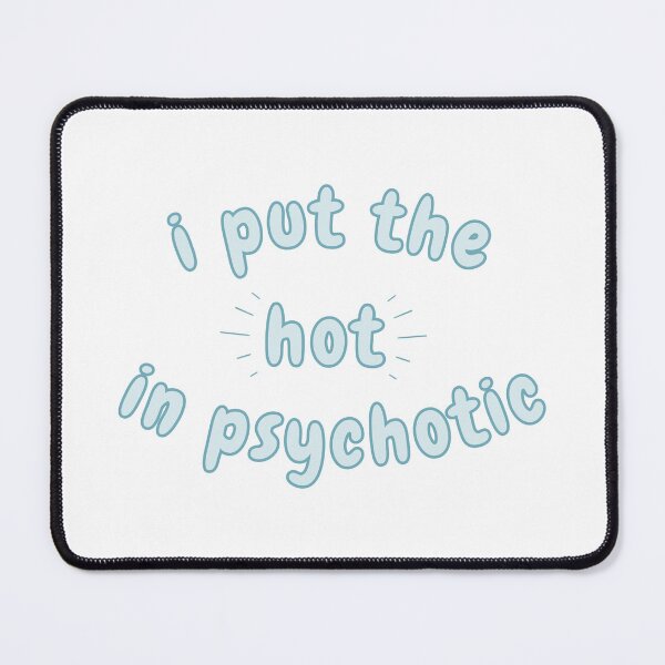 Item preview, i put the hot in psychotic - blue outline designed and sold by wildthangcreate.