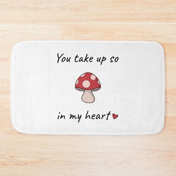 Item preview, You take up so mushroom in my heart funny pun designed and sold by wonderxwander.