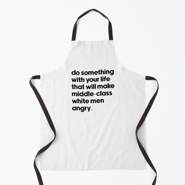 Item preview, do something with your life that will make middle-class white men angry (BLACK) designed and sold by LawTurley.