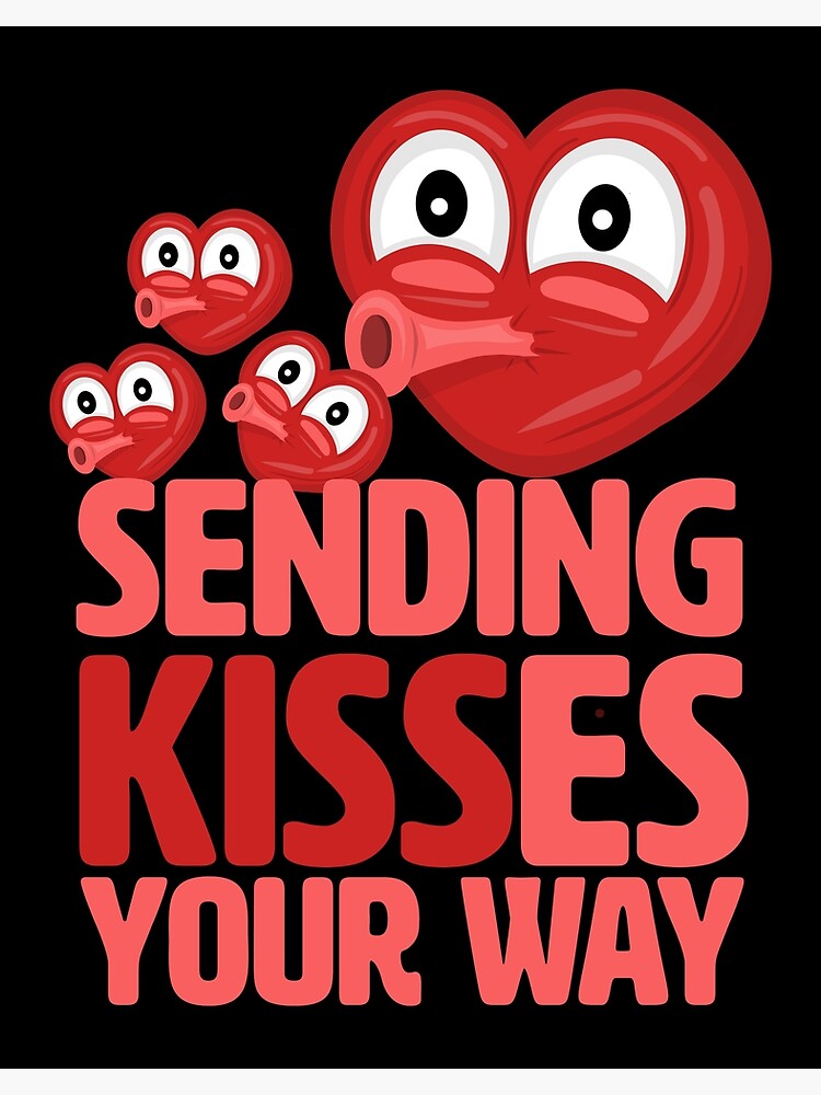 Sending Kisses Your Way - Heart Blowing Kisses Design | Poster