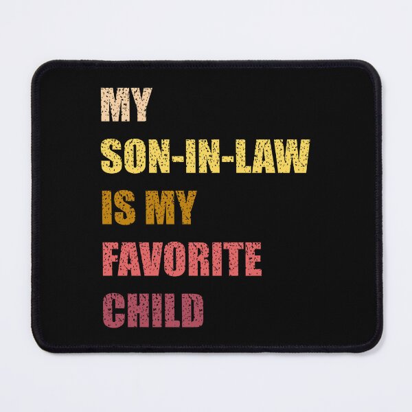 Item preview, My son-in-law is my favorite child-t-shirt design - Sticker Redbubble designed and sold by bluehatgraphics.