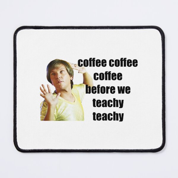 Item preview, mr g - coffe coffee coffee before we teachy teachy designed and sold by FrederickaOtto.