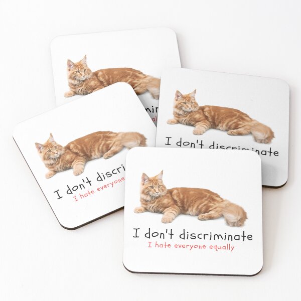 Item preview, I don't Discriminate, I hate everyone equally (Cat MEME) designed and sold by joealmont03.